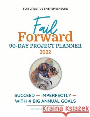 Fail Forward 90-Day Project Planner - 2022 (Color) Jennifer Newcomb 9780578328089 Spring Press - książka