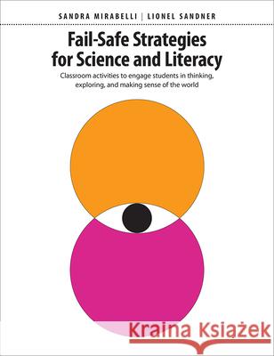 Fail-Safe Strategies for Science and Literacy: Classroom Activities to Engage Students in Thinking, Exploring, and Making Sense of the World Sandra Mirabelli Lionel Sandner 9781551383644 Pembroke Publishers - książka