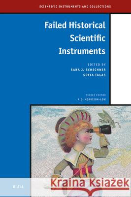 Failed Historical Scientific Instruments Sofia Talas Sarah J. Schechner 9789004689091 Brill - książka