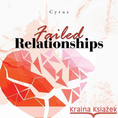 Failed Relationships Cyrus 9781546243229 Authorhouse - książka