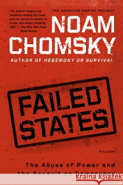 Failed States: The Abuse of Power and the Assault on Democracy Noam Chomsky 9780805082845 Owl Books (NY) - książka