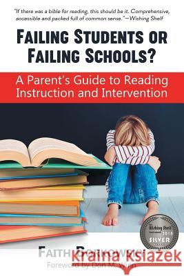 Failing Students or Failing Schools?: A Parent's Guide to Reading Instruction and Intervention Faith Borkowsky 9781937615451 Cardboard Box Adventures - książka