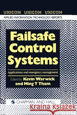 Failsafe Control Systems: Applications and Emergency Management Warwick, K. 9789401066778 Springer - książka