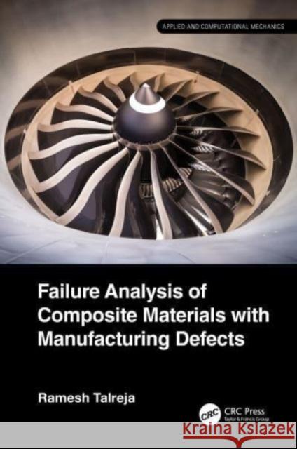 Failure Analysis of Composite Materials with Manufacturing Defects Ramesh Talreja 9781032126869 Taylor & Francis Ltd - książka