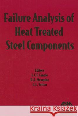 Failure Analysis of Heat Treated Steel Components Canale Lcf                               Mesquita Ra                              Totten GE 9780871708687 ASM International(OH) - książka
