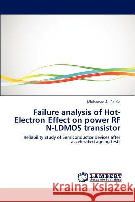 Failure analysis of Hot-Electron Effect on power RF N-LDMOS transistor Belaïd Mohamed Ali 9783659200625 LAP Lambert Academic Publishing - książka