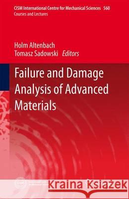 Failure and Damage Analysis of Advanced Materials Holm Altenbach Tomasz Sadowski 9783709118344 Springer - książka