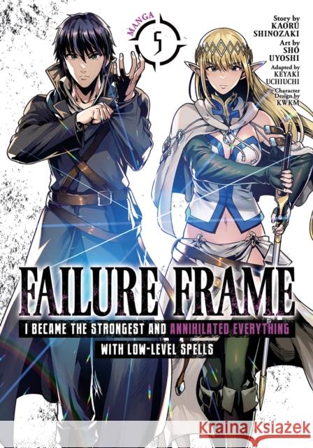 Failure Frame: I Became the Strongest and Annihilated Everything with Low-Level Spells (Manga) Vol. 5 Kaoru Shinozaki Uyoshi Sho 9781638588283 Seven Seas - książka