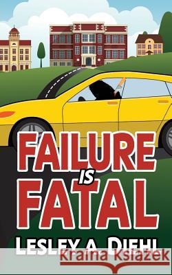 Failure Is Fatal Lesley a. Diehl Karen a. Phillips Debora Lewis 9780997234909 Creekside Publishing - książka