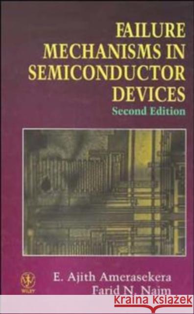 Failure Mechanisms in Semiconductor Devices E. A. Amerasekera F. Najim A. Amerasekera 9780471954828 John Wiley & Sons - książka