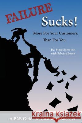 Failure Sucks!: More For Your Customers, Than For You. Bozek, Sabrina 9781500201227 Createspace - książka