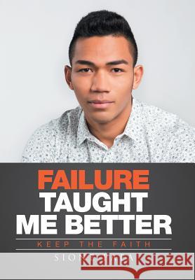 Failure Taught Me Better: Keep the Faith Sione Paea 9781499098341 Xlibris - książka