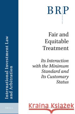 Fair and Equitable Treatment: Its Interaction with the Minimum Standard and Its Customary Status Patrick Dumberry 9789004366114 Brill - książka