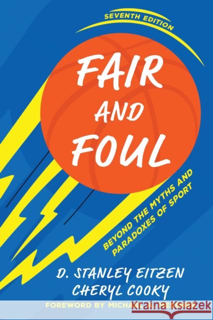 Fair and Foul: Beyond the Myths and Paradoxes of Sport D. Stanley Eitzen Cheryl Cooky Michael A. Messner 9781538175668 Rowman & Littlefield Publishers - książka