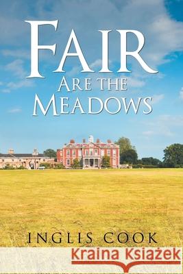 Fair Are the Meadows Inglis Cook 9781728346632 Authorhouse - książka