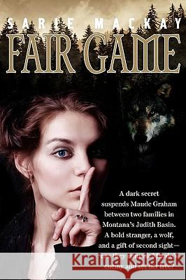 Fair Game Sarie MacKay 9780978925925 Lantern Lodge Publishing - książka