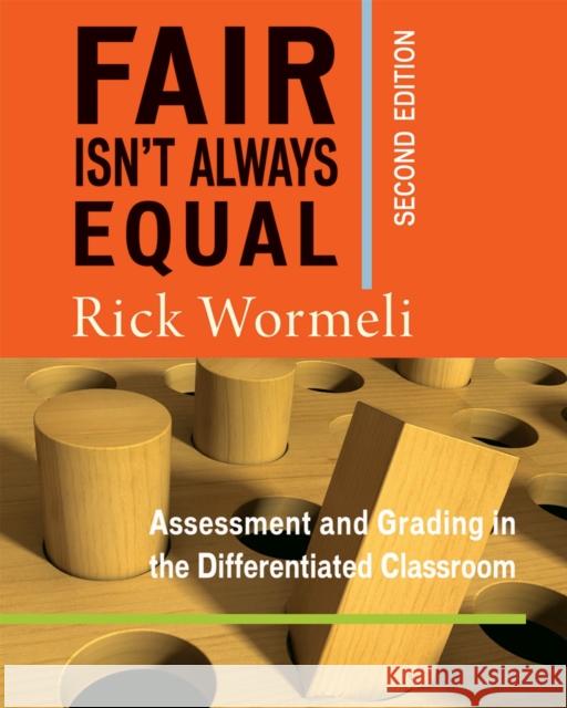 Fair Isn't Always Equal, 2nd Edition: Assessment & Grading in the Differentiated Classroom Rick Wormeli 9781625310170 Stenhouse Publishers - książka