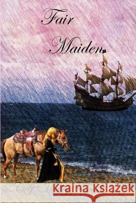 Fair Maiden C. J. Medley 9780986117879 Cynthia Medley - książka