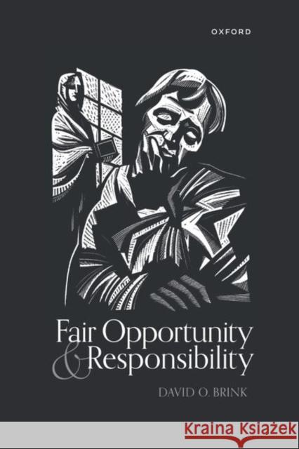 Fair Opportunity and Responsibility Prof David O. (Distinguished Professor of Philosophy, Distinguished Professor of Philosophy, University of California, S 9780198961949 Oxford University Press - książka