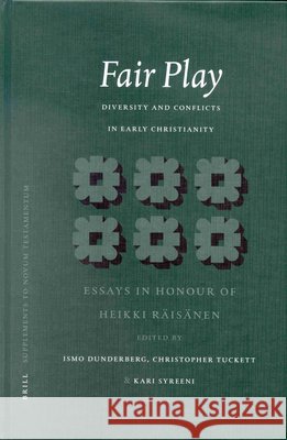 Fair Play: Diversity and Conflicts in Early Christianity: Essays in Honour of Heikki Räisänen Dunderberg 9789004123595 Brill Academic Publishers - książka