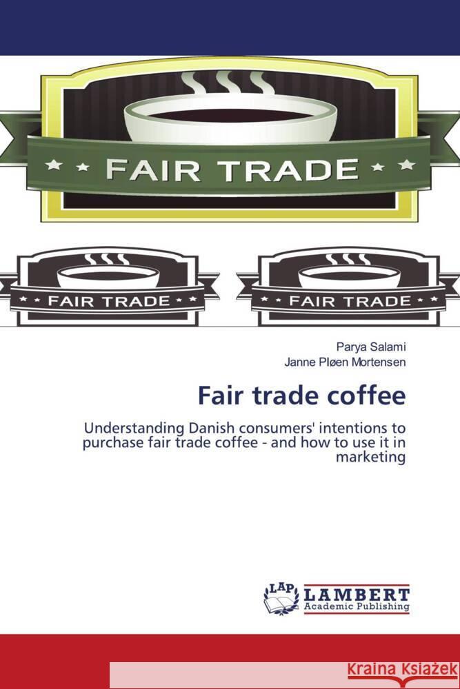 Fair Trade Coffee Parya Salami, Janne Pl En Mortensen, Janne Ploen Mortensen 9783844392999 LAP Lambert Academic Publishing - książka