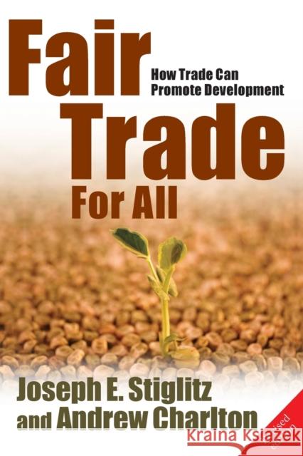 Fair Trade for All: How Trade Can Promote Development (Revised) Stiglitz, Joseph E. 9780199219988  - książka