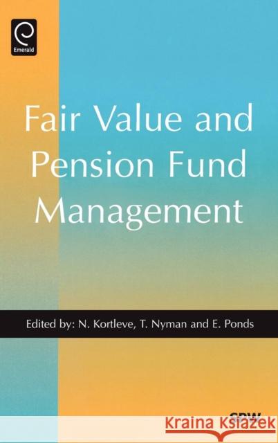 Fair Value and Pension Fund Management Niels E. Kortleve, Theo E. Nijman, Eduard H. M. Ponds 9780444522450 Emerald Publishing Limited - książka