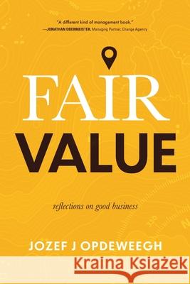 Fair Value: Reflections on Good Business Jozef Opdeweegh 9781646634576 Koehler Books - książka