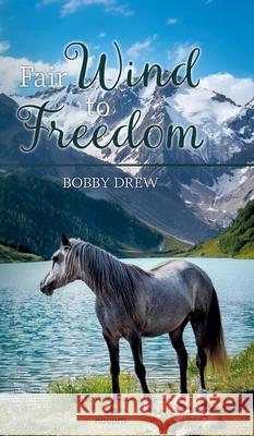Fair Wind to Freedom Bobby Drew 9783711604613 Novum Pro - książka