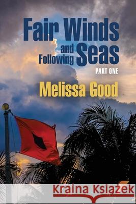 Fair Winds and Following Seas Part 1 Melissa Good 9781619294769 Flashpoint Publications - książka