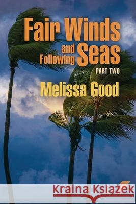 Fair Winds and Following Seas Part Two Melissa Good 9781619294783 Flashpoint Publications - książka