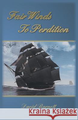 Fair Winds To Perdition David Barnett 9781785074158 New Generation Publishing - książka