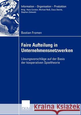 Faire Aufteilung in Unternehmensnetzwerken: Lösungsvorschläge Auf Der Basis Der Kooperativen Spieltheorie Fromen, Bastian 9783824481644 Deutscher Universitats Verlag - książka