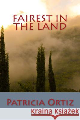 Fairest In The Land Ortiz, Patricia G. 9781544167510 Createspace Independent Publishing Platform - książka