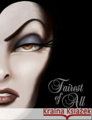 Fairest of All (Villains, Book 1): A Tale of the Wicked Queen Disney Books 9781423106296 Disney Press - książka