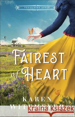 Fairest of Heart Karen Witemeyer 9780764241802 Bethany House Publishers - książka