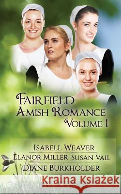 Fairfield Amish Romance Boxed Set Diane Burkholder Susan Vail Elanor Miller 9781514202036 Createspace - książka