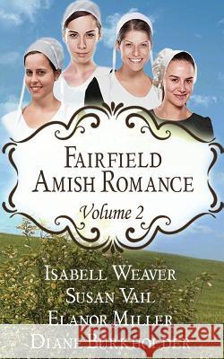 Fairfield Amish Romance Boxed Set: Volume 2 Elanor Miller Susan Vail Diane Burkholder 9781515351139 Createspace Independent Publishing Platform - książka