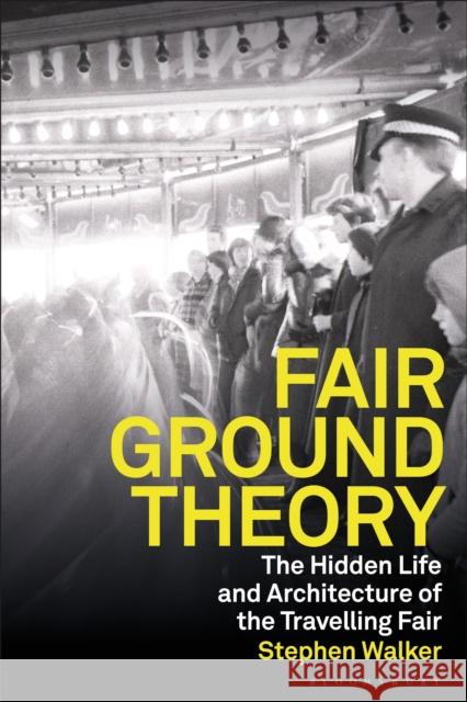 Fairground Theory Professor Stephen (Manchester School of Architecture, UK) Walker 9781350524705 Bloomsbury Publishing PLC - książka