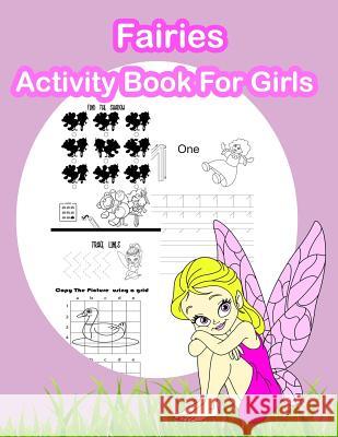 Fairies Activity Book For Girls: Fun Angels and Fairies Theme Activities for Kids. Coloring Pages, Match the picture, Count the numbers, Trace Lines a Summer, Happy 9781717189714 Createspace Independent Publishing Platform - książka