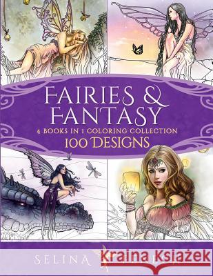 Fairies and Fantasy Coloring Collection: 4 Books in 1 - 100 Designs Selina Fenech 9780648215660 Fairies and Fantasy Pty Ltd - książka