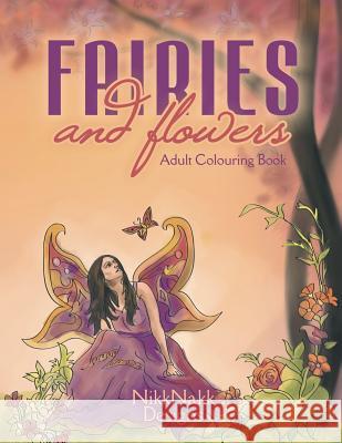Fairies and Flowers: Adult Colouring Book Nikk Nakk Designs Palmer Niki Tulleners Ros 9781925422047 Westminster Designs - książka