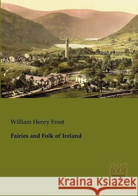 Fairies and Folk of Ireland William Henry Frost 9783944349084 Saga Verlag - książka