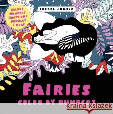 Fairies Color by Numbers Isobel Lundie 9781912006786 Scribblers - książka