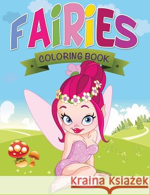 Fairies Coloring Book LLC Speedy Publishing 9781632873569 Speedy Publishing LLC - książka