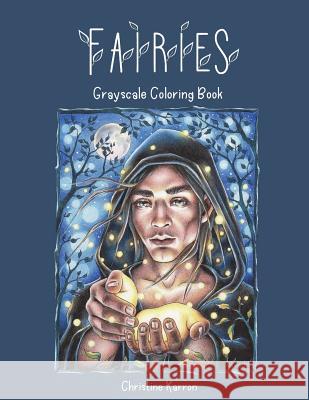 Fairies Grayscale Coloring Book Christine Karron 9781722305178 Createspace Independent Publishing Platform - książka