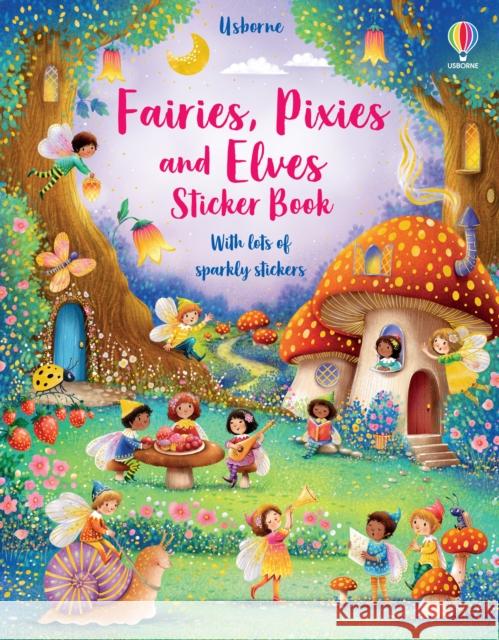 Fairies, Pixies and Elves Sticker Book Fiona Watt Fiona Watt Fiona Watt 9781474989794 Usborne Publishing Ltd - książka