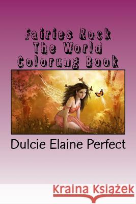 Fairies Rock The World: Coloring Book Perfect, Dulcie Elaine 9781530637676 Createspace Independent Publishing Platform - książka