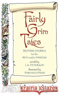 Fairly Grim Tales L. K. Peterson Tom Hachtman 9780983775553 Now What Media - książka