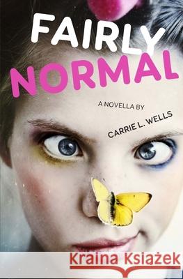 Fairly Normal Carrie L. Wells 9781974102792 Createspace Independent Publishing Platform - książka